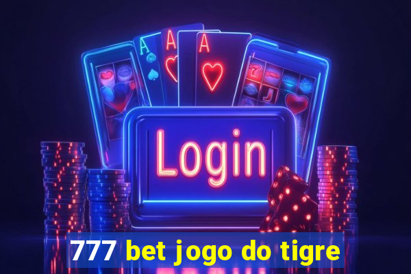 777 bet jogo do tigre